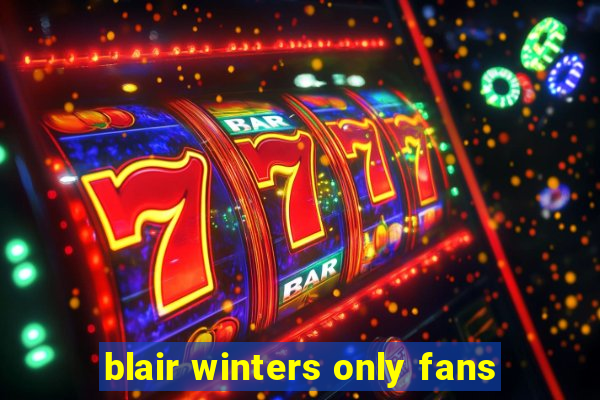 blair winters only fans